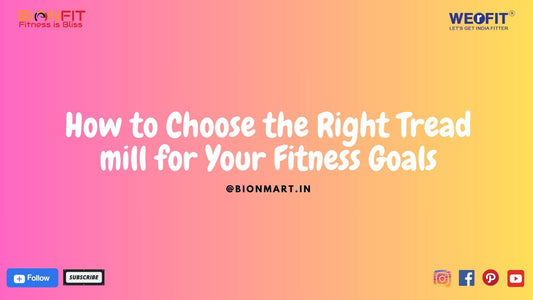 How to Choose the Right Treadmill for Your Fitness Goals