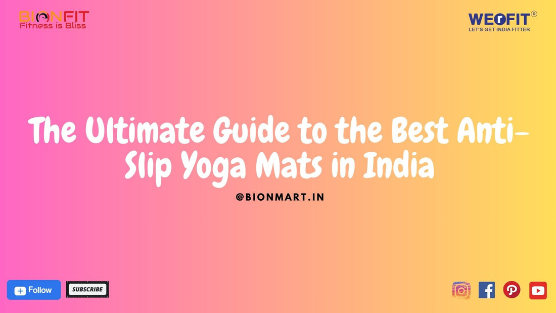 The Ultimate Guide to the Best Anti-Slip Yoga Mats in India