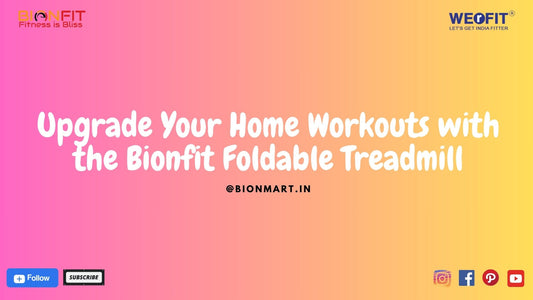 Upgrade Your Home Workouts with the Bionfit Foldable Treadmill