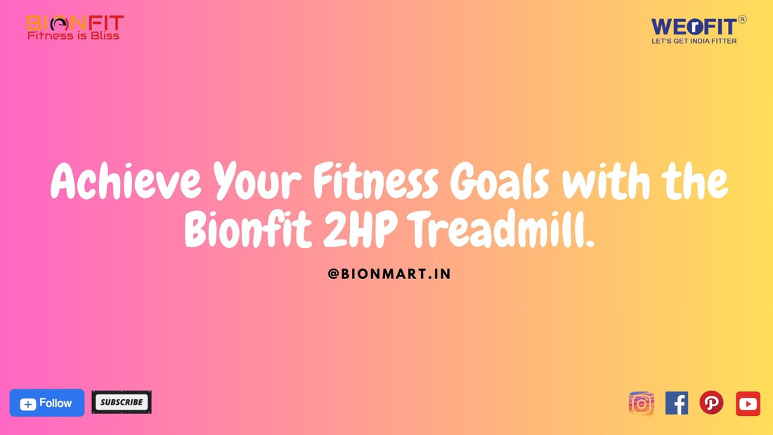 Achieve Your Fitness Goals with the Bionfit 2HP Treadmill.