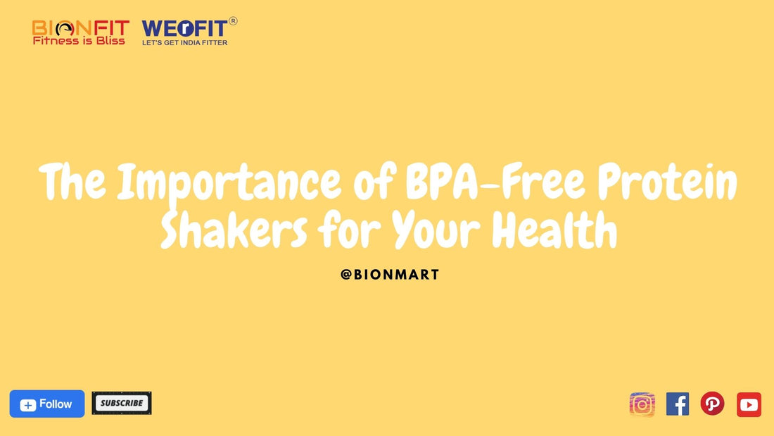 BPA-Free Protein Shakers: Essential for Your Health