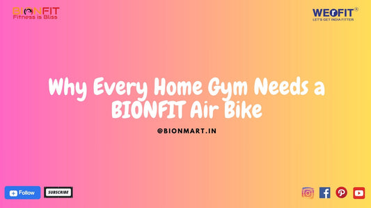 Why Every Home Gym Needs a BIONFIT Air Bike