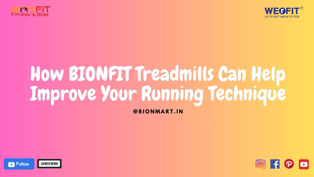 Enhance Your Running Technique with BIONFIT Treadmills: Tips and Benefits