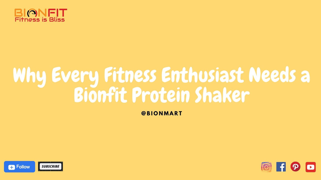 Bionfit Protein Shaker: Essential for Every Fitness Enthusiast