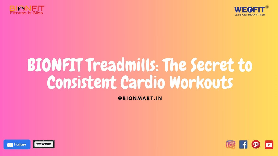 BIONFIT Treadmills: The Secret to Consistent Cardio Workouts.