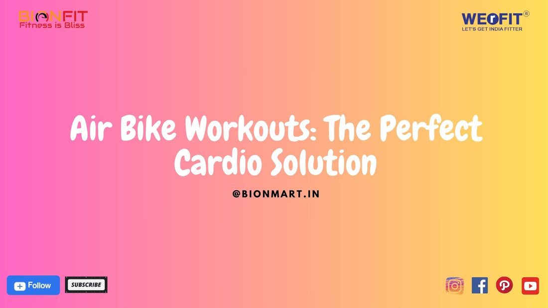 Air Bike Workouts: The Perfect Cardio Solution