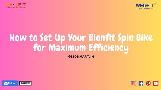 How to Set Up Your Bionfit Spin Bike for Maximum Efficiency