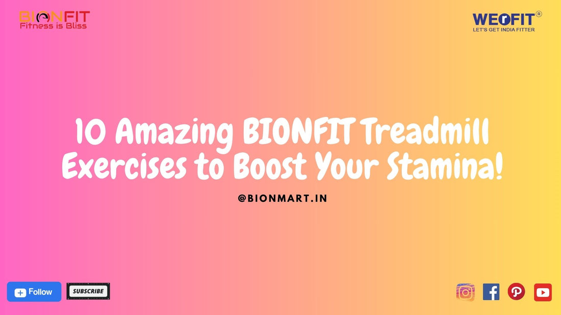 10 Amazing BIONFIT Treadmill Exercises to Boost Your Stamina!