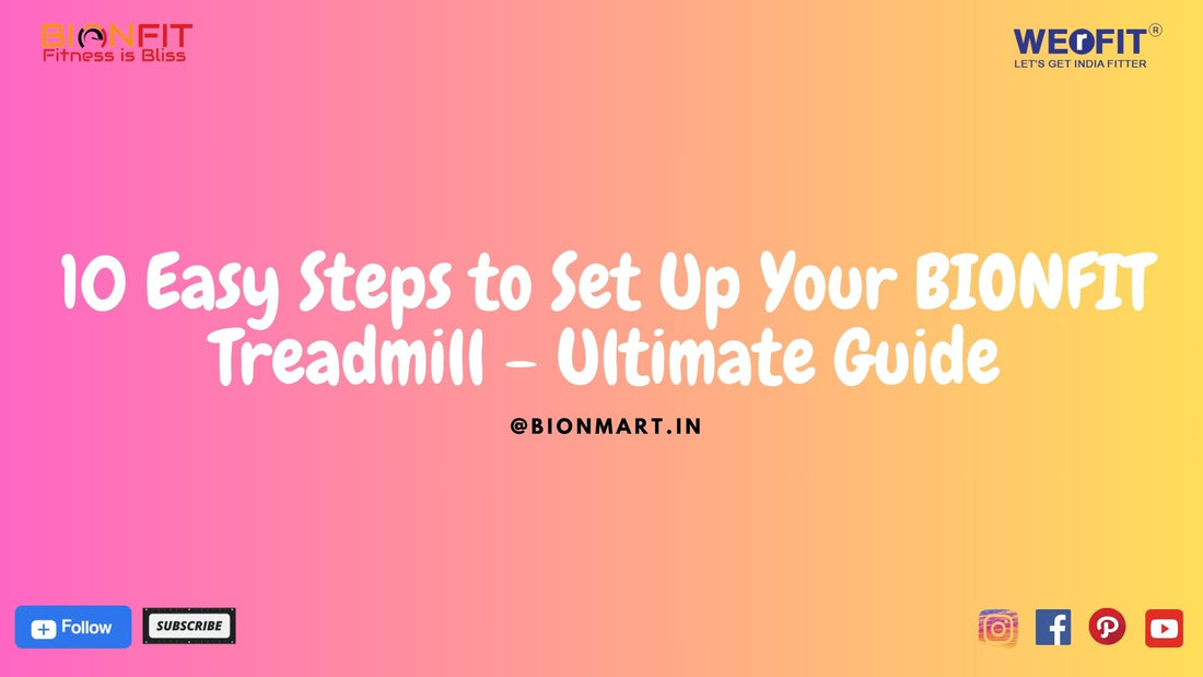 10 Easy Steps to Set Up Your BIONFIT Treadmill - Ultimate Guide