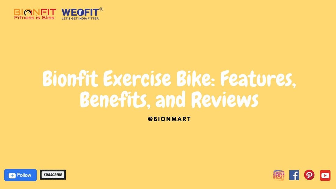 Bionfit Exercise Bike: Top Features, Benefits, and Reviews