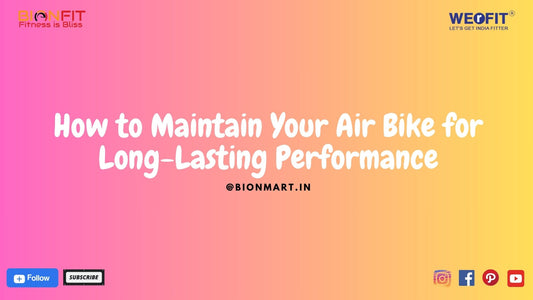 How to Maintain Your Air Bike for Long-Lasting Performance