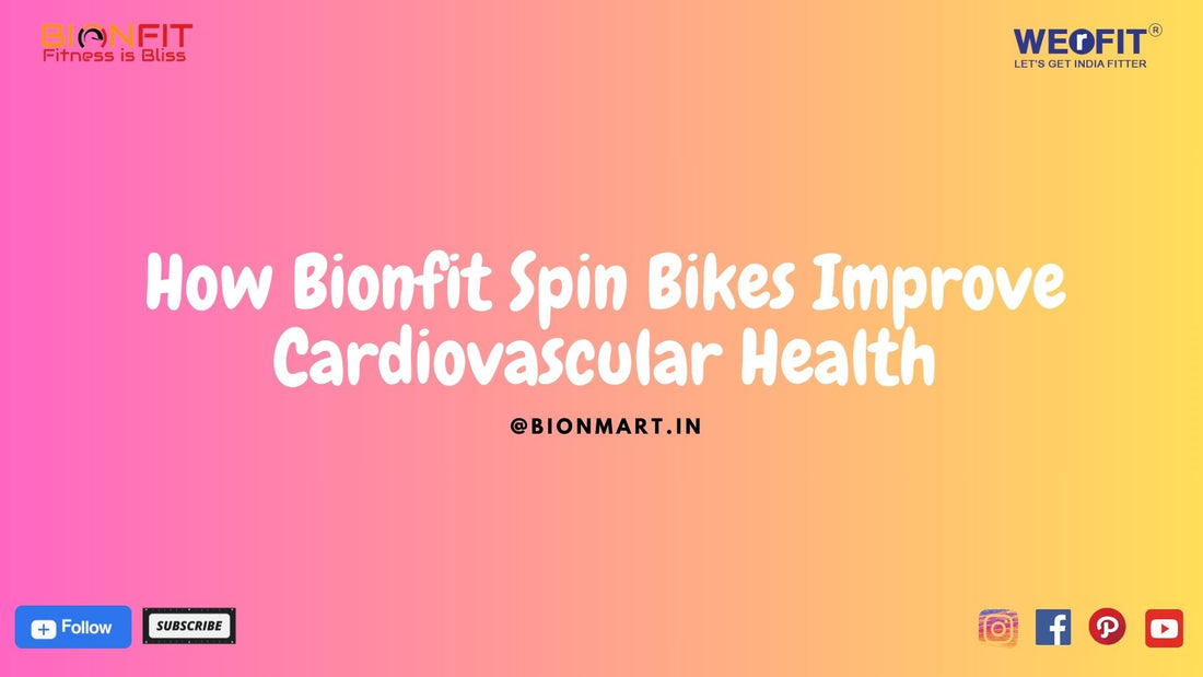 How Bionfit Spin Bikes Improve Cardiovascular Health