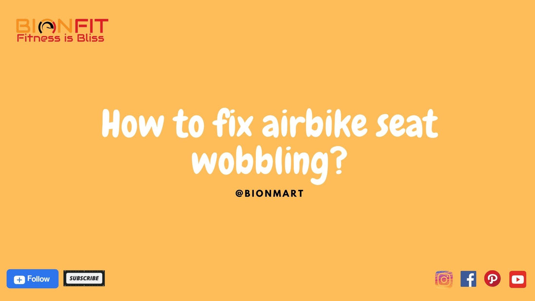 Fix Airbike Seat Wobbling: Quick Solutions