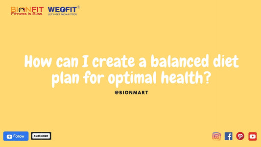 Balanced Diet Plan Health: Create for Optimal Health