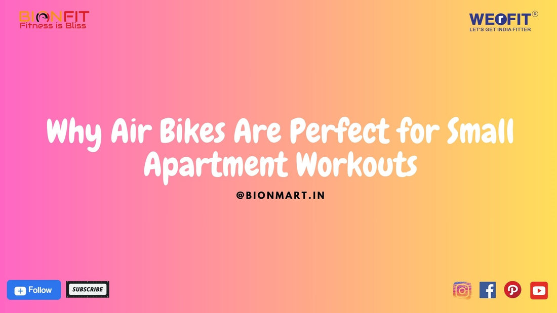 Why Air Bikes Are Perfect for Small Apartment Workouts