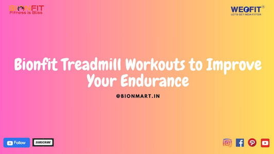 Bionfit Treadmill Workouts to Improve Your Endurance