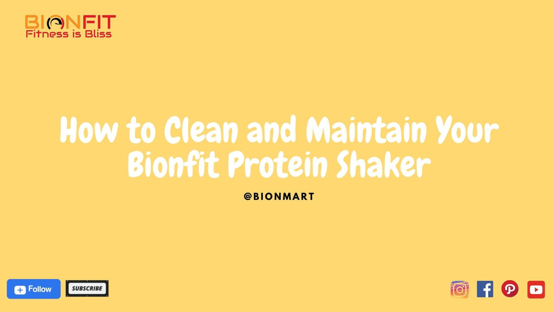 How to Clean and Maintain Your Bionfit Protein Shaker