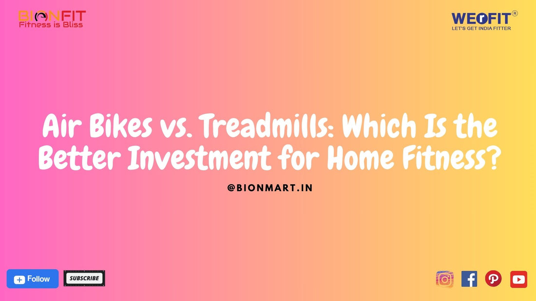 Air Bikes vs. Treadmills: Which Is the Better Investment for Home Fitness?