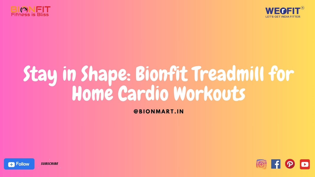 Stay in Shape: Bionfit Treadmill for Home Cardio Workouts