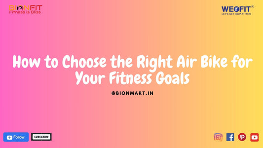 How to Choose the Right Air Bike for Your Fitness Goals - BIONFIT