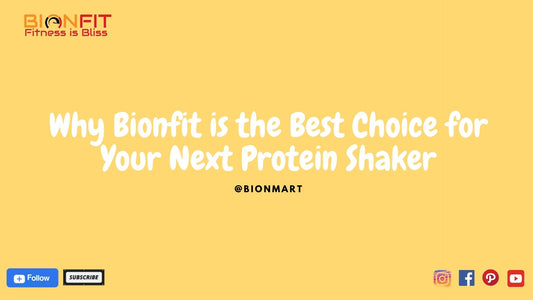 Best Protein Shaker: Why Bionfit is the Top Choice