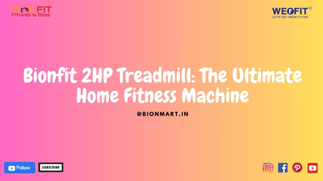 Bionfit 2HP Treadmill: The Ultimate Home Fitness Machine