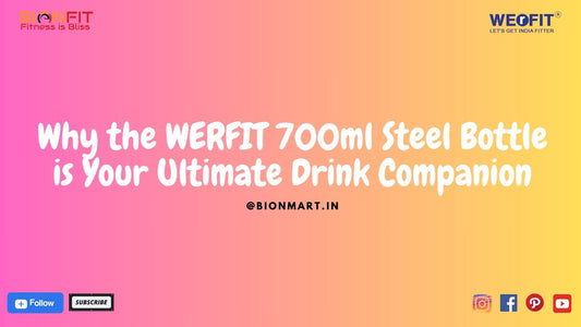 Why the WERFIT 700ml Steel Bottle is Your Ultimate Drink Companion