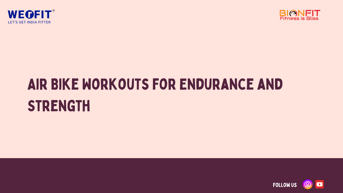 Air Bike Workouts for Endurance and Strength