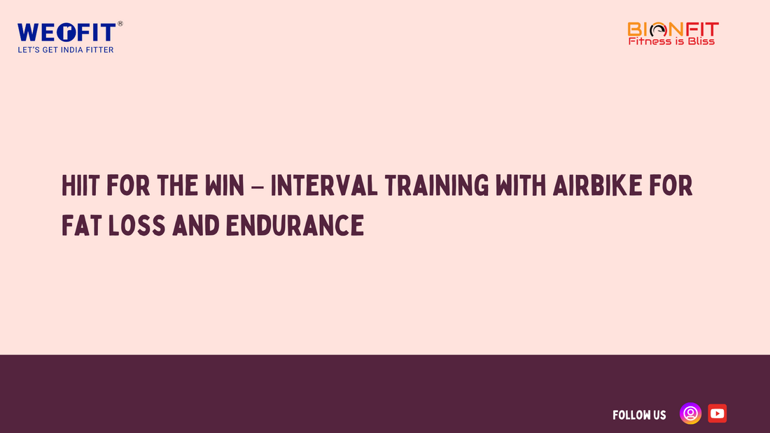 HIIT for the Win – Interval Training with Airbike for Fat Loss and Endurance