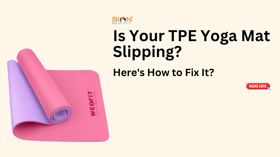 Is Your TPE Yoga Mat Slipping? Here's How to Fix It! Bionmart